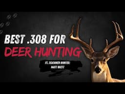 Best 308 Ammo for Deer Hunting