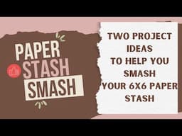 Two project ideas for smashing 6x6 paper #paperstashsmash