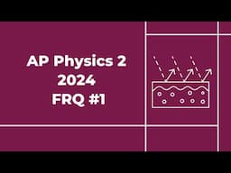 2024 AP Physics 2 Free Response #1