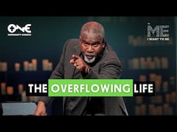 The Overflowing Life | A Message from Dr. Conway Edwards