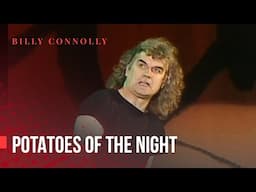 Billy Connolly - Potatoes of the night - Live 1994