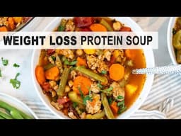 WEIGHT LOSS SOUP | high protein, low calorie healthy soup recipe