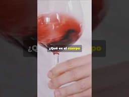 ¿Qué es el cuerpo del vino?