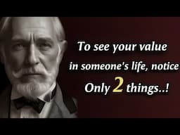 To See Your Value In Someone's Life Notice Only Two Things | Quotes Change Life