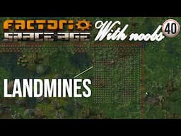 Everything the Landmines Touch is Ours (#40) | Factorio Space Age with Noobs