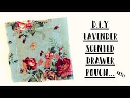 D.I.Y Lavender Scented Drawer Pouch