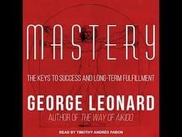 Mastery - George Leonard (full audiobook)