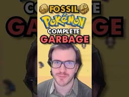 Why are Fossil Pokemon terrible?