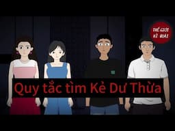 (Full) Quy tắc tìm Kẻ Dư Thừa | Thế Giới Kì Quái