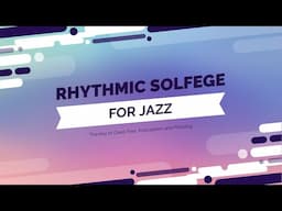 Rhythmic Solfege for Jazz: The Key to Great Feel, Articulation and Phrasing