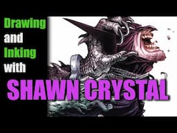 Drawing and Inking with SHAWN CRYSTAL