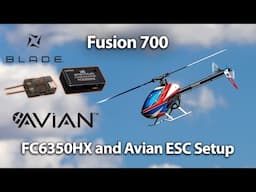 Blade Fusion 700 | Spektrum FC6350HX and Avian ESC Setup