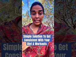 Simple Solution To Get Consistent With Your Diet & Workouts #womenweightloss