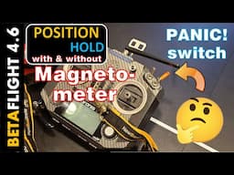 Betaflight PANIC BUTTON!  |  POS Hold w/ & w/o Magnetometer