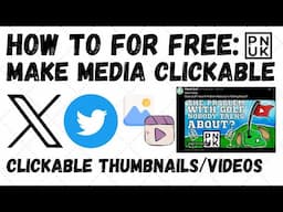 How To Make YouTube Thumbnails And Videos Clicable On X Twitter For Free