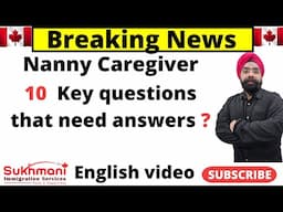 Home Care Worker Program|10 Important Unanswered Questions?||English Video|Sukhmani Immigration