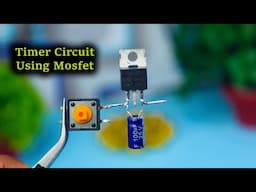 Adjustable Timer Circuit Using Mosfet, Very Easy And Simple