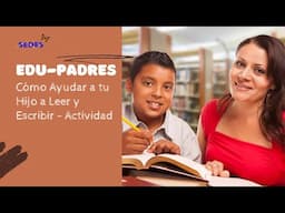 Cómo Ayudar a tu Hijo a Leer y Escribir - Actividad - EduPadres - Escuela de Padres de Familia