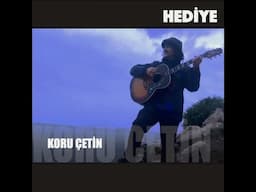 Koru Çetin - Hediye