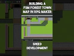 Building a FSM Forest Town Map in RPG MAKER Speed Development #gamedev #rpgmaker #speeddevelopment