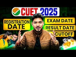 CUET 2025 DATESHEET 🔥 REGISTRATION DATE,EXAM DATE, RESULT DATE, CUTOFF DATE