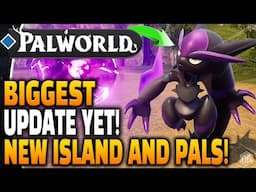 Palworld - MASSIVE UPDATE is LIVE!! NEW ISLAND and PALS are Coming!