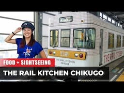 The Rail Kitchen Chikugo - Fukuoka's Food and Sightseeing Train! | 九州、福岡、グルメ列車