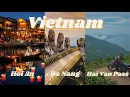 ULTIMATE Guide to Hoi An, Da Nang & Hai Van Pass! (2024)