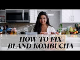 Can You Fix Bland Kombucha?