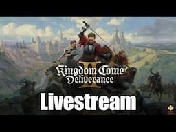 🔴Live - Kingdom Come Deliverance 2 - Late Night Medieval Cowboy