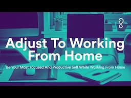 Adjust To Working From Home | Hypnosis For Concentration and Focus While Working At Home