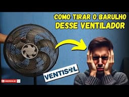 Como Tirar Barulho do Ventilador Ventisol - BARULHO VENTILADOR VENTISOL TURBO - Vibração Ventilador