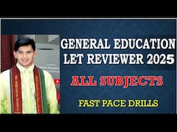 GENERAL EDUCATION MARCH 2025 FAST PACE DRILLS LET REVIEWER DRILLS