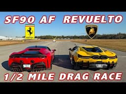 REVENGE OF THE REVUELTO *  Lamborghini Revuelto vs Ferrari SF90 Assetto Fiorano 1/2 Mile Drag Race