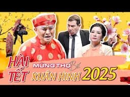 HÀI TẾT 2025 | HÀI TẾT XUÂN HINH 2025 - Mừng Thọ Bố | XUÂN HINH - THANH THANH HIỀN - QUANG THẮNG