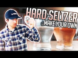 Making White Claw at home but BETTER! - DIY Hard Seltzer