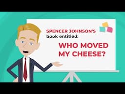 Who Moved My Cheese? By Spencer Johnson - (ANIMATED SUMMARY) - How To Deal With Change