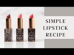 Simple Lipstick Recipe | 3 Shades