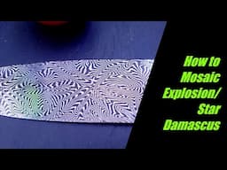 Bladesmithing - Pt.1 Star/Explosion Mosaic Damascus Blade