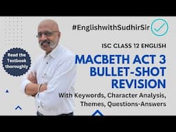 Macbeth Act 3 - Detailed Revision with Theme & Character Analysis + Questions-Answers | ISC Class 12