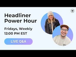 Headliner Power Hour