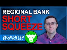 Regional Bank “Short Squeeze” on the Way?