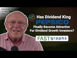 Has Dividend King PepsiCo Finally Become Attractive For Dividend Growth Investors? | FAST Graphs