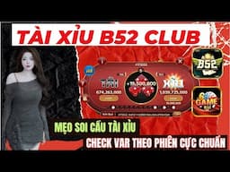 B52 club | Thủ thuật công thức bắt cầu tài xỉu b52club thuật toán 2024 - link tải tài xỉu b52club