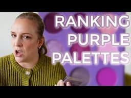 RANKING PURPLE PALETTES // Which purple eyeshadow palette should I declutter? I need your help!