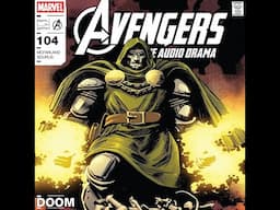 Avengers: The Audio Drama - Episode 4 "Doom"