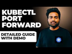 Kubectl Port Forward Complete Guide with Demo