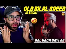 Gal Vadh Gyi Ae - Bilal Saeed | REACTION