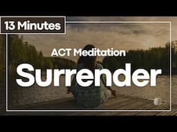 Guided Meditation For Accepting, Allowing And Letting Go | 13 Minute Healing Meditation