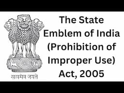 The State Emblem of India (Prohibition of Improper Use) Act, 2005